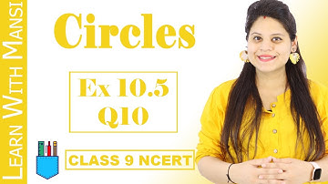 Class 9 Maths | Chapter 10 | Exercise 10.5 Q10 | Circles | NCERT