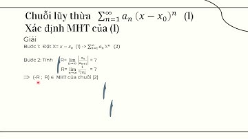 GIẢI TÍCH: Cách tìm miền hội tụ của chuỗi lũy thừa