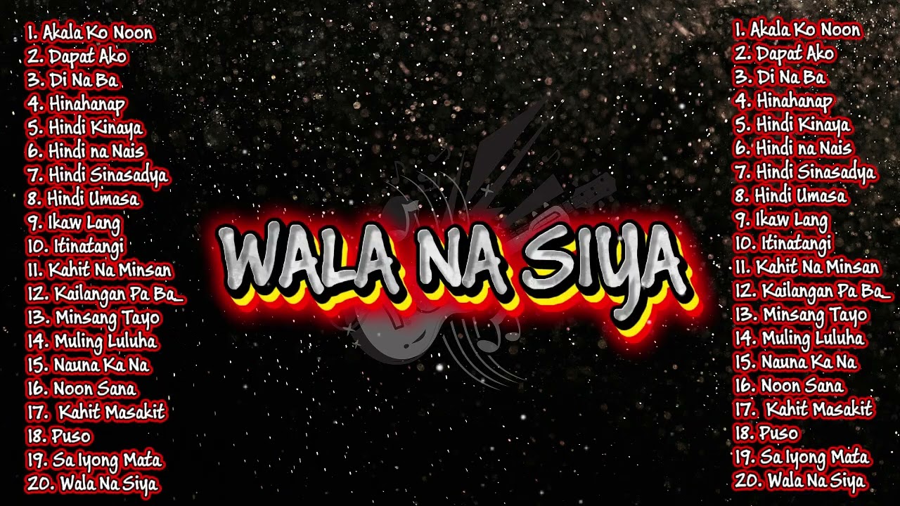WALA NA SIYA - ROCK PINOY VIBE | PINOY ROCK SONGS