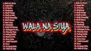 WALA NA SIYA - ROCK PINOY VIBE | PINOY ROCK SONGS