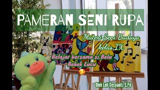 MATERI PAMERAN SENI RUPA || SENI BUDAYA KELAS IX || LELI DESYANTI,S.Pd