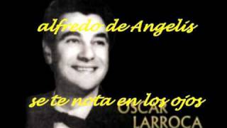 SE TE NOTA EN LOS OJOS-AFREDO DE ANGELIS-OSCAR LARROCA chords