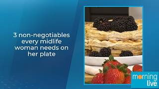 3 non-negotiables every midlife woman needs on her plate