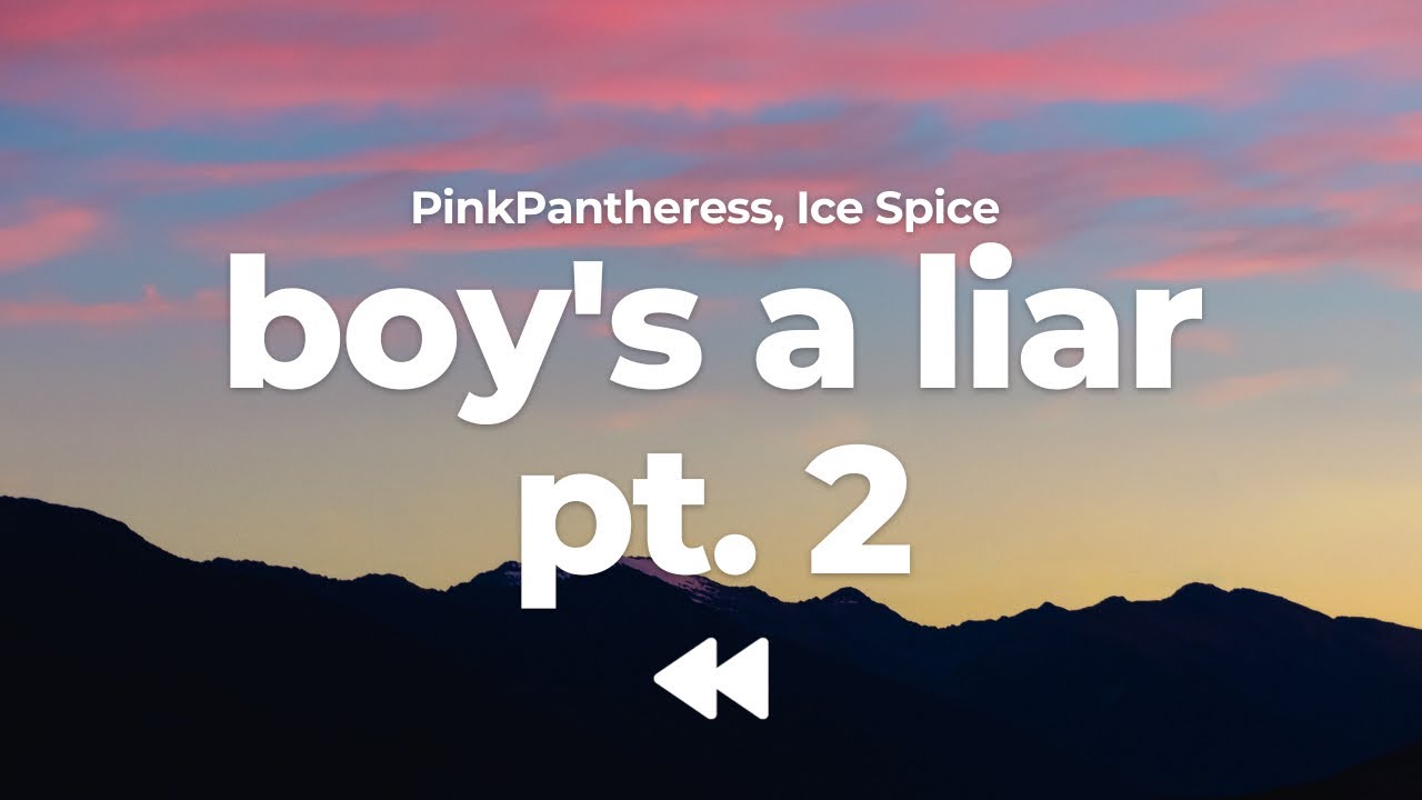 PinkPantheress, Ice Spice - Boy’s A Liar Pt. 2 (Clean) | Lyrics