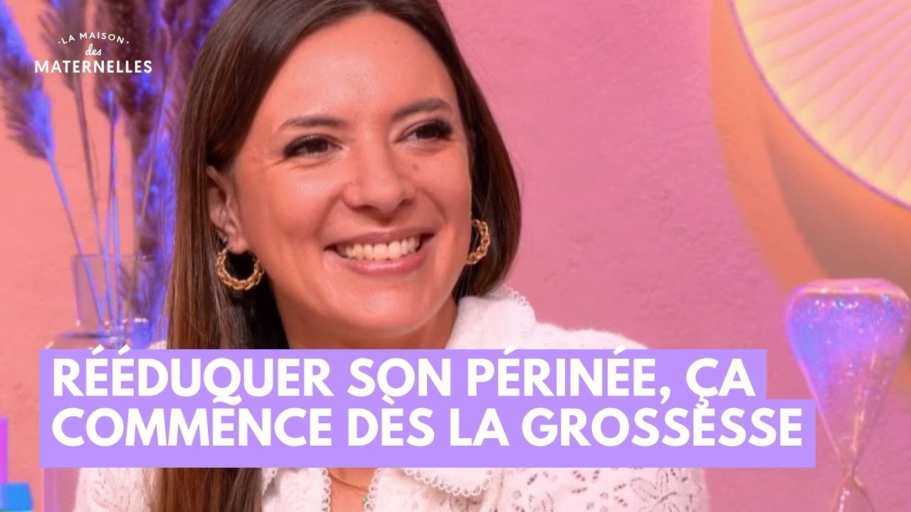 Rééduquer son périnée, ça commence dès la grossesse - La Maison des maternelles #LMDM