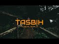 Tasbih - Ayisha Abdul Basith - SLOWED REVERBED TO PERFECTION (STRESS RELIEF) By MUSICAL WORLD  - MW