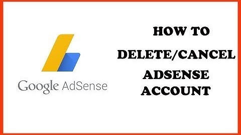 How to Cancel / Delete AdSense account Permanently 2017