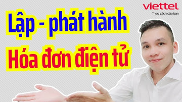 Hướng dẫn lập hóa đơn điện tử Viettel