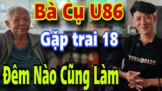 Thanh Niên Trẻ Gặp Bà Cụ U86 Hốt Luôn Về Nhà CÀNG GIÀ CÀNG TỐT