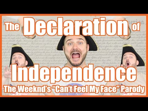 The Declaration of Independence (The Weeknd's "Can't Feel My Face" Parody)