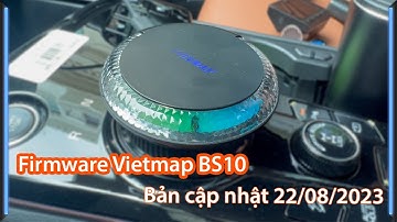 Android Box ô tô Vietmap BS10 bản cập nhật 20230822