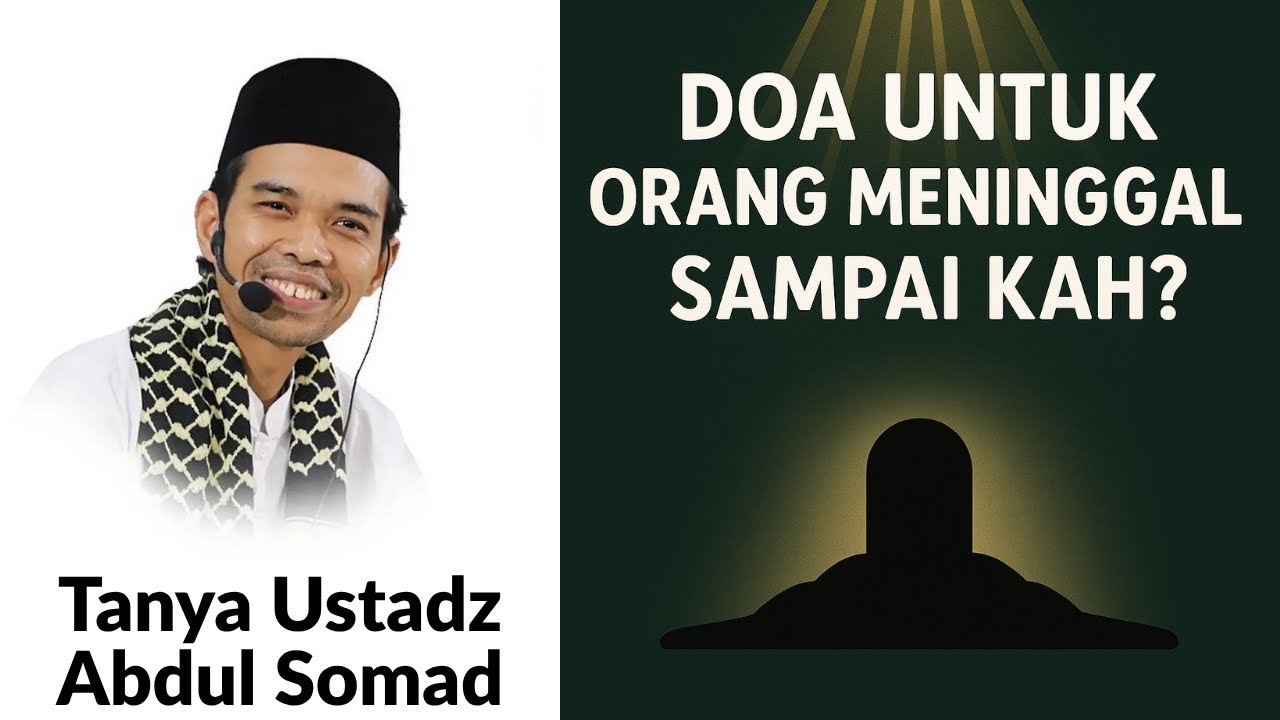 #060 Doa untuk orang meninggal, sampai kah? ... #uas #tanyauas #tanyaustadz #doa #orangmeninggal