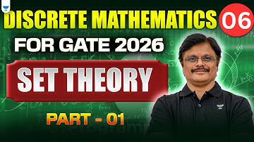 🔴 Discrete Mathematics for GATE 2026 – Part 06 | Set Theory 01 | Zero to Hero Series by Sridhar Sir