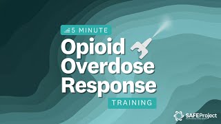 5 Minute Opioid Overdose Response Training | SAFE Project