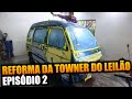 Reforma da towner do leilo  episdio 2