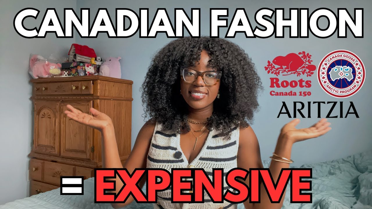 why is canadian fashion SO expensive? | tariffs on manufacturing?