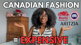 why is canadian fashion SO expensive | tariffs on manufacturing