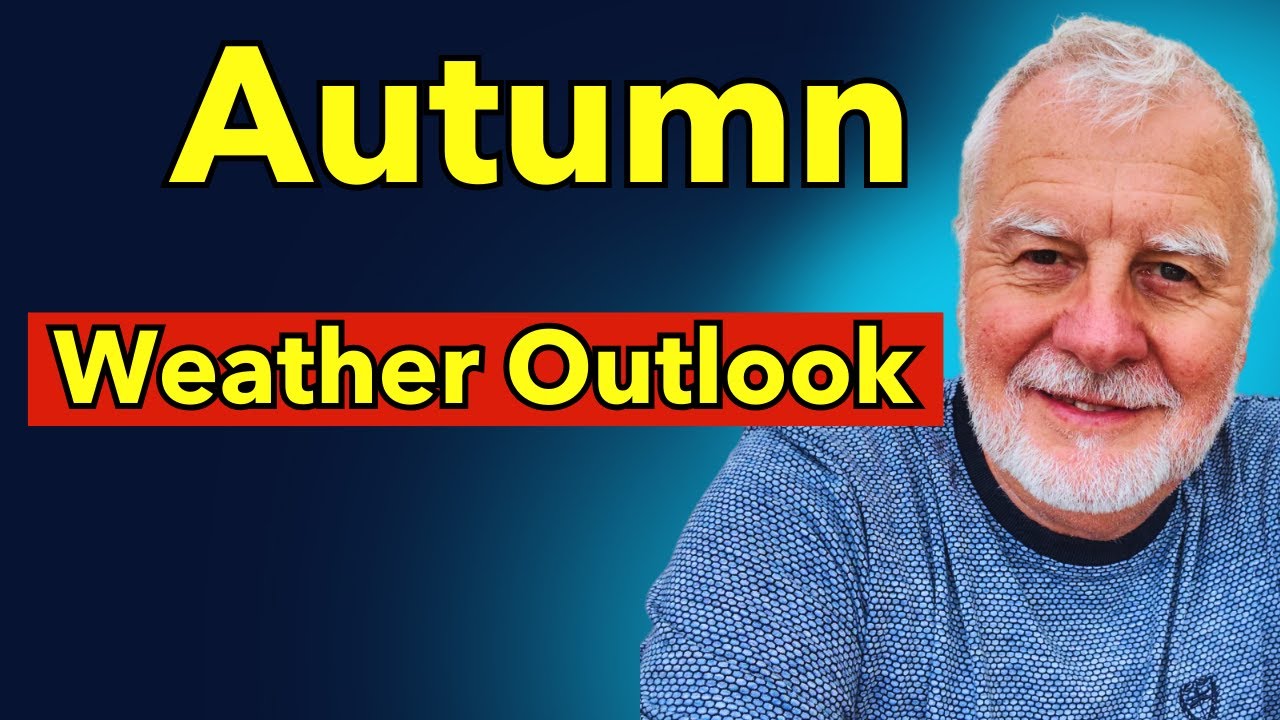 Autumn Weather Outlook for September October & November for the UK.
