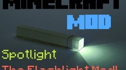 Minecraft Mod Spotlight: The Flashlight Mod