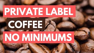 No Minimum Orders Private Label Coffee Roasters