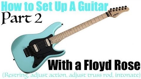 How to set up a Guitar with a Floyd Rose (Part 2)