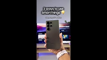 ✅ 3 ways to use Samsung SmartThings on your Galaxy device and your Samsung TV