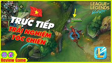 LoL: Wild Rift (LMHT: Tốc Chiến) - Trực Tiếp Review Game Trải Nghiệm LOL Mobile, AE Bảo Lừa Đi
