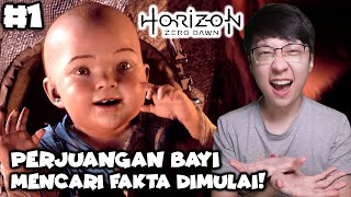 Perjuangan Bayi Lucu Dimulai - Horizon Zero Dawn Indonesia - Part 1
