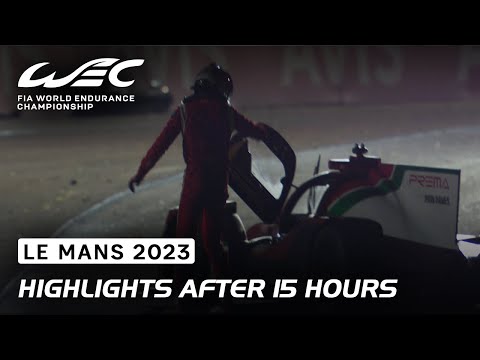 Race Highlights After 15 Hours I 2023 24 Hours of Le Mans I FIA WEC