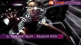 DJ Tulis feat. Delta - Melodija moya (Radio Version)