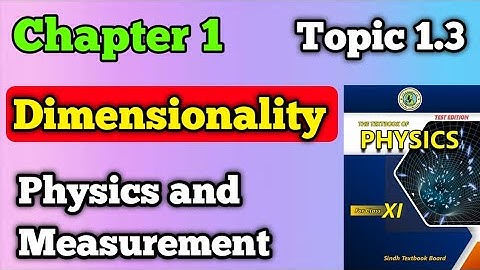 Dimensionality chapter 1 physics and measurement class 11 new physics book | dimensions topic 1.3