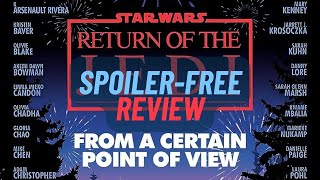 Spoiler-Free Review: From a Certain POV: Return of the Jedi