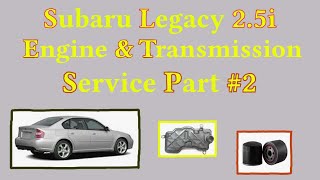 2006 Subaru Legacy 2.5i Engine and Automatic Transmission Service Video Part 2 by JohnCanFixAnything 2,027 views 5 years ago 26 minutes