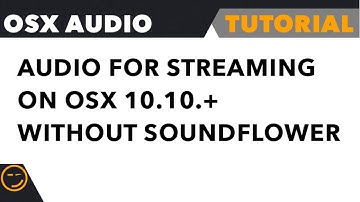 How To Stream System Audio And Mic On OSX w/o Soundflower Tutorial