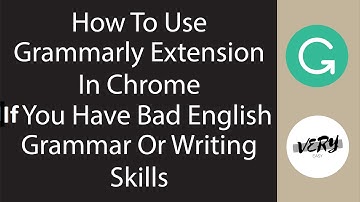 How to use Grammarly extension in chrome if you have bad English grammar or writing skills