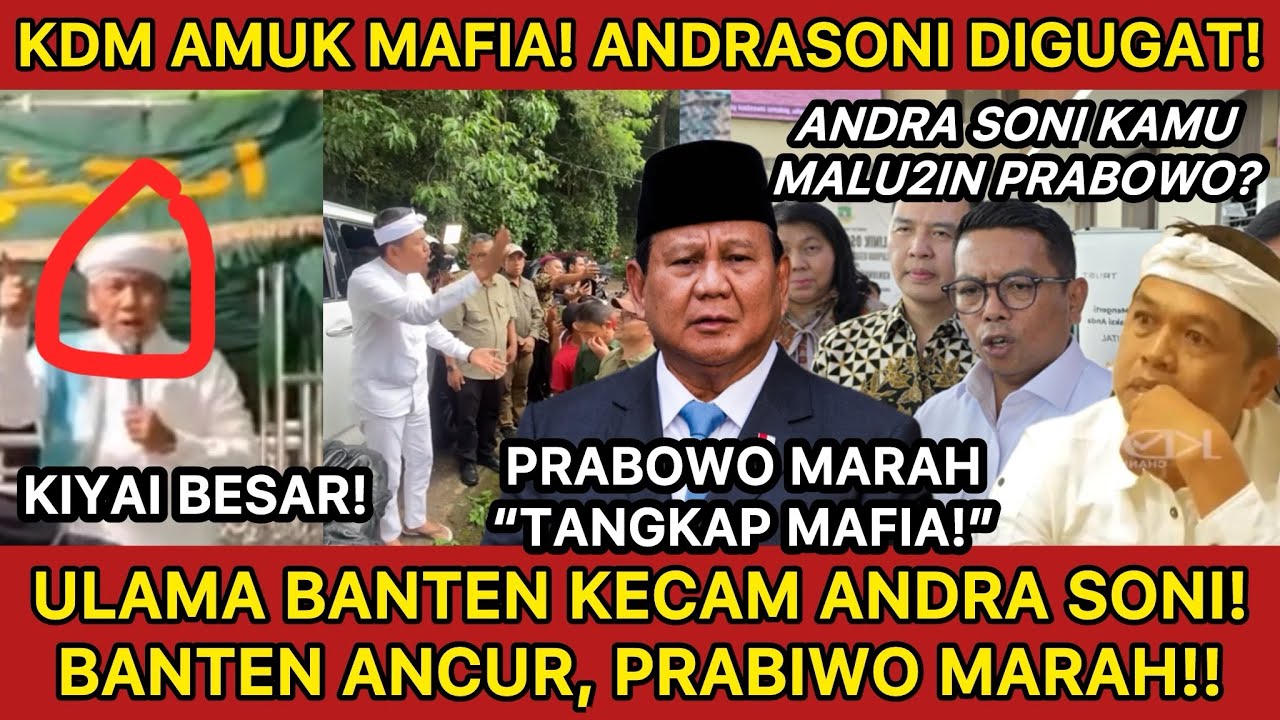 KDM AMUK MAFIA‼️ANDRA SONI DIAMUK WARGA BANTEN!! PRABOWO KAGET LIAT BANTEN ANCUR2AN?! SIKAT MAFIA!!