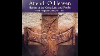 Attend, O Heaven Album, St Seraphim Choir