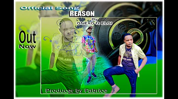 Official audio Reason by Onexo Neo ft Eloi (2023)