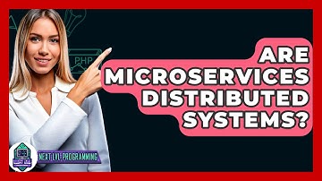 Are Microservices Distributed Systems? - Next LVL Programming