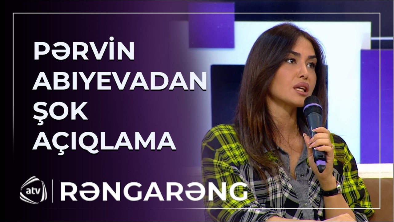 Pərvin Abıyevadan ŞOK sözlər: Bacı dediyim çox qadından alçaqlıq görmüşəm / Rəngarəng
