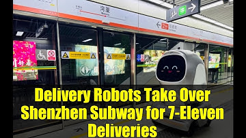 Delivery Robots Take Over Shenzhen Subway for 7-Eleven Deliveries
