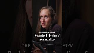 Reclaiming the Idealism of International Law | The Ezra Klein Show