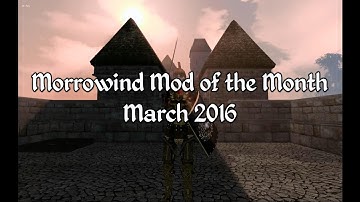 Morrowind Mod of the Month - March 2016