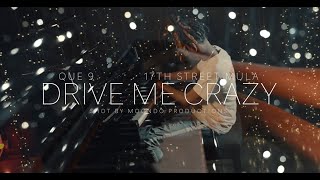 Que 9 & 17th Street Mula "Drive Me Crazy" Official Video
