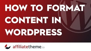 (S01E06) How to format content in WordPress with the WYSIWYG editor 🔥 affiliatetheme.io