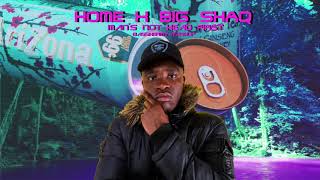 Big Shaq x HOME - Man's Not Head First