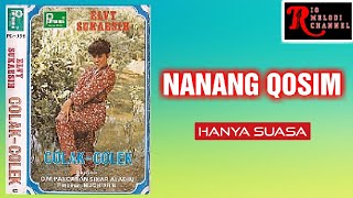 NANANG QOSIM - HANYA SUASA | O.M. BUNGA NIRWANA