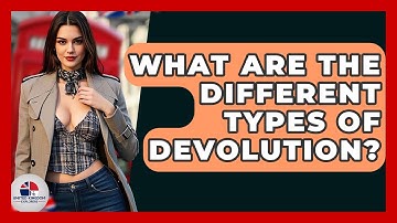 What Are The Different Types Of Devolution? - United Kingdom Explorers