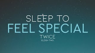 Sleep To... Feel Special by TWICE // Soft Lullaby Version