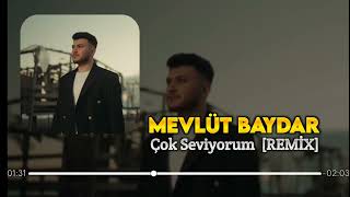 Mevlüt Baydar Çok Seviyorum [ Remix ] Resimi